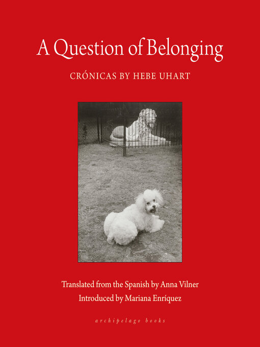 Title details for A Question of Belonging by Hebe Uhart - Available